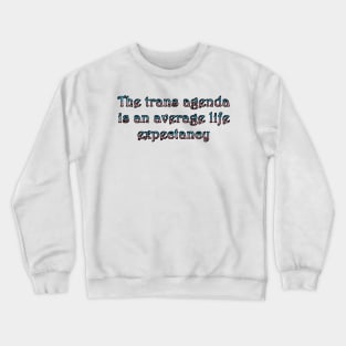 Trans agenda Crewneck Sweatshirt